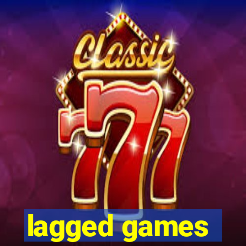 lagged games
